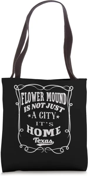 Flower Mound Is Not Just A City Flower Mound City Texas Tote Bag