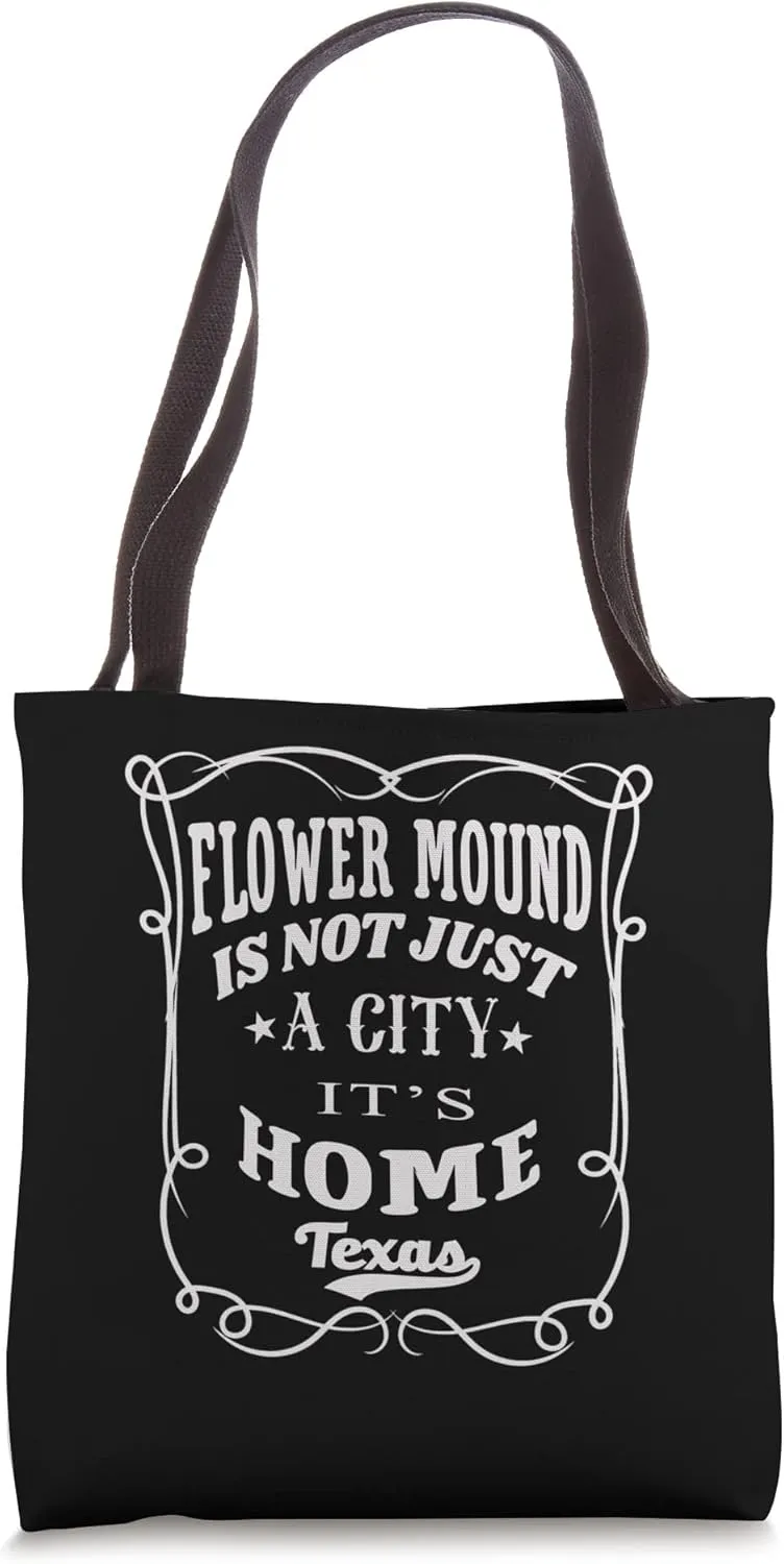 Flower Mound Is Not Just A City Flower Mound City Texas Tote Bag
