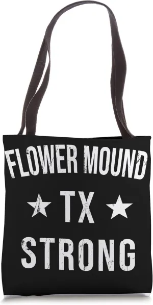 Flower Mound TX Strong Hometown Souvenir Vacation Texas Tote Bag