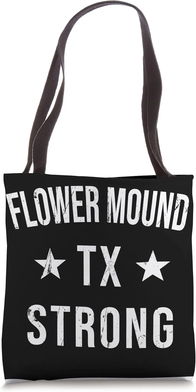 Flower Mound TX Strong Hometown Souvenir Vacation Texas Tote Bag