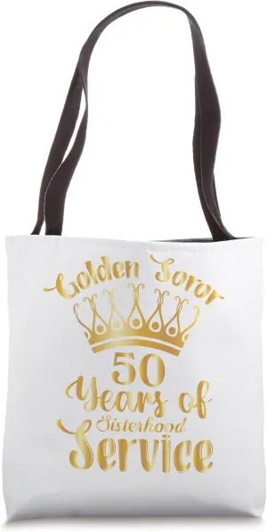 Golden Soror - 50 Years of Sisterhood & Service - Sorority Tote Bag
