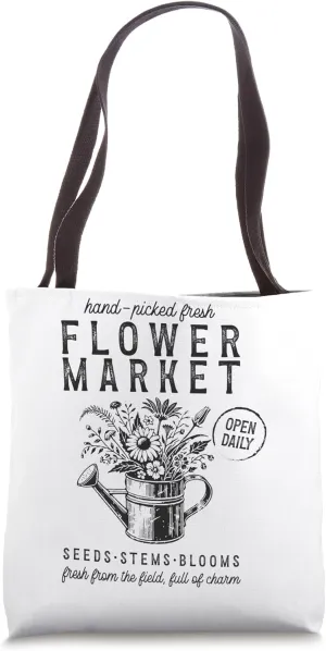 Hand Picked Fresh Flower Market Open Daily Tote Bag