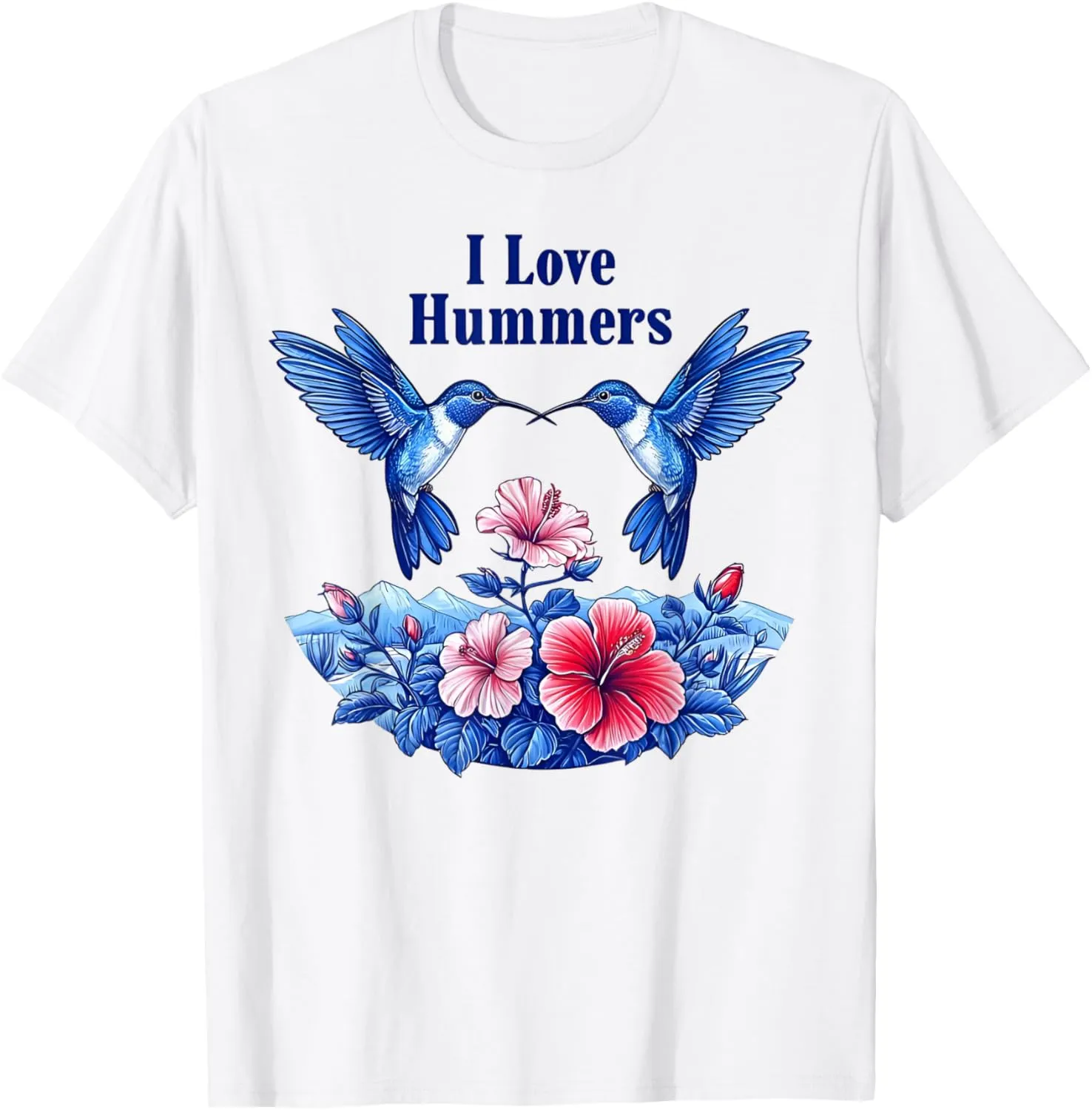 I Love Hummers Hummingbird Colibri Realistic Hibiscus Flower T-Shirt
