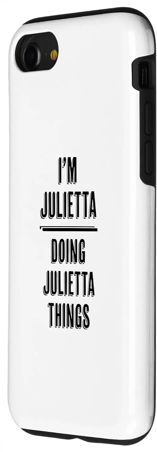 iPhone SE (2020) / 7 / 8 I'm JULIETTA Doing JULIETTA Things | Funny Cute - Name Case