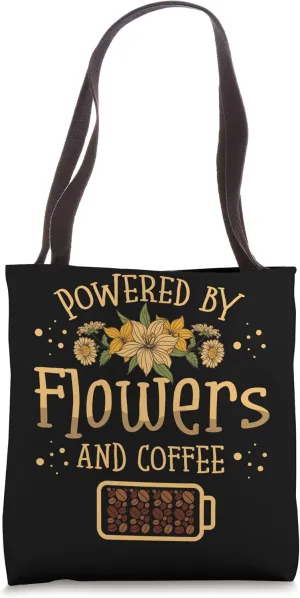 Powered By Flowers And Coffee Floral Designer Florist Tote Bag