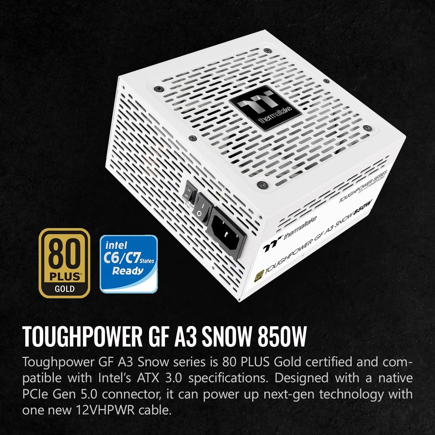 Thermaltake Toughpower GF A3 Snow Edition 850W 80  Gold Full Modular SLI/Crossfire Ready ATX 3.0 Power Supply; PCIe Gen.5 450W 12VHPWR Connector Included; PS-TPD-0850FNFAGU-N; 10 Year Warranty