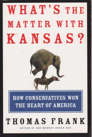 What's the Matter with Kansas Hardcover – January 1, 1996