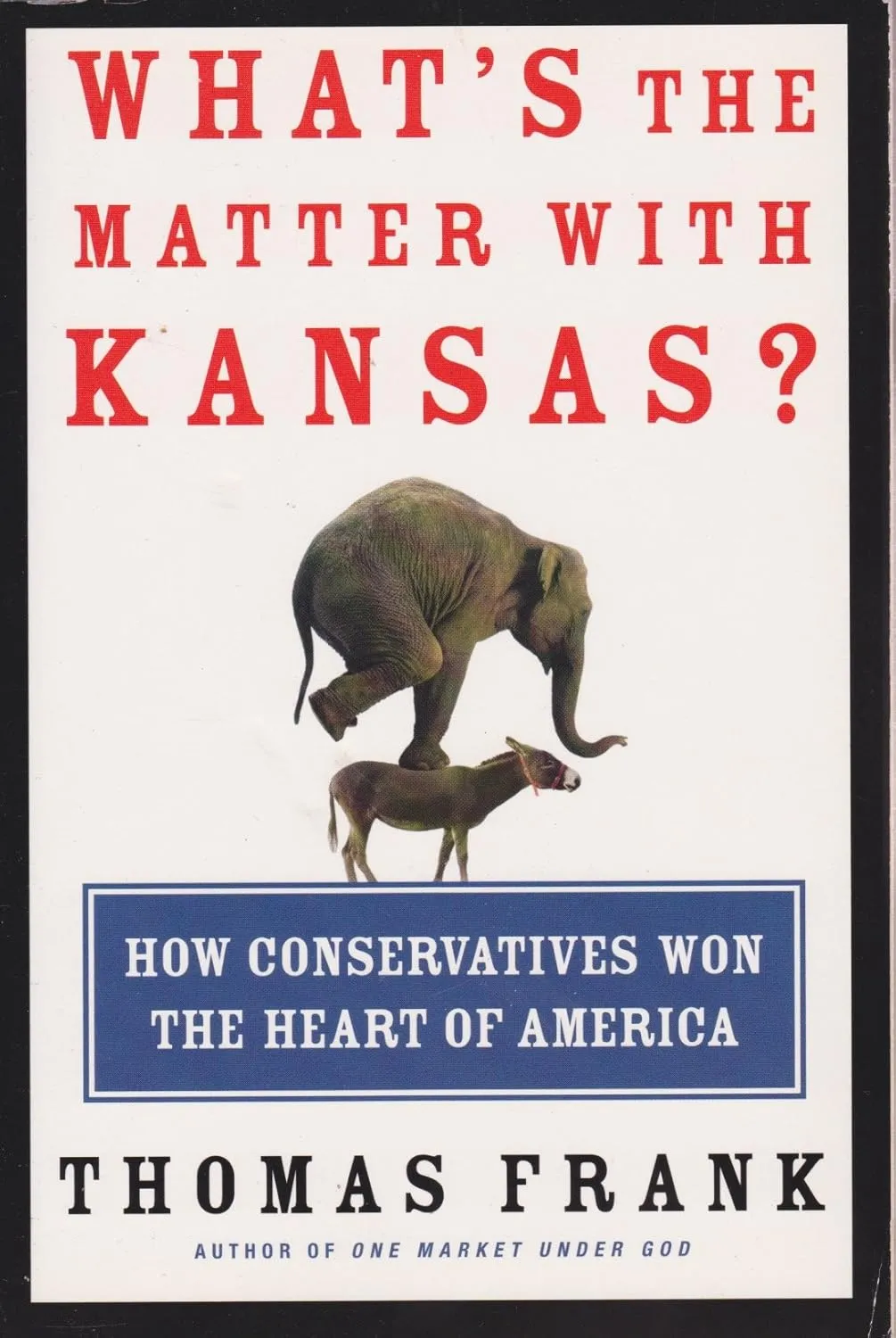 What's the Matter with Kansas Hardcover – January 1, 1996